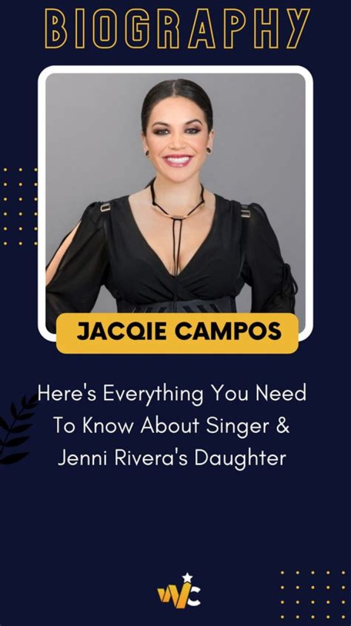 Who is Jacqie Campos? – Untold Facts about Jenni Rivera’s Daughter