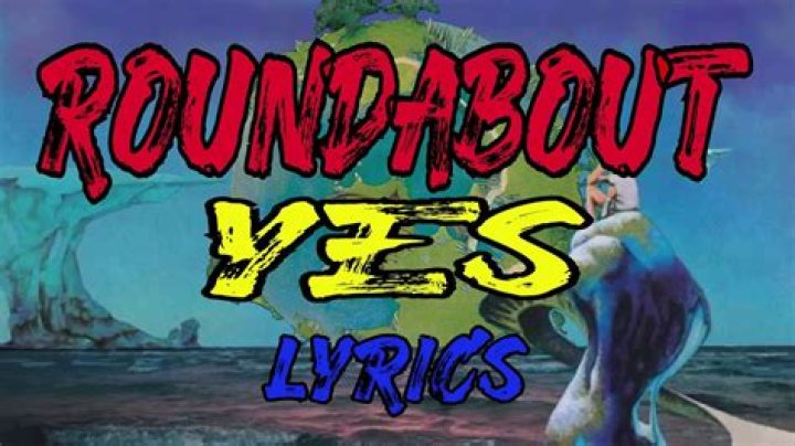 The Essential Lyrics To "Roundabout" By Yes