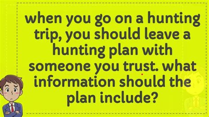 Essential Hunting Safety Measure: File A Hunting Plan Before Your Trip